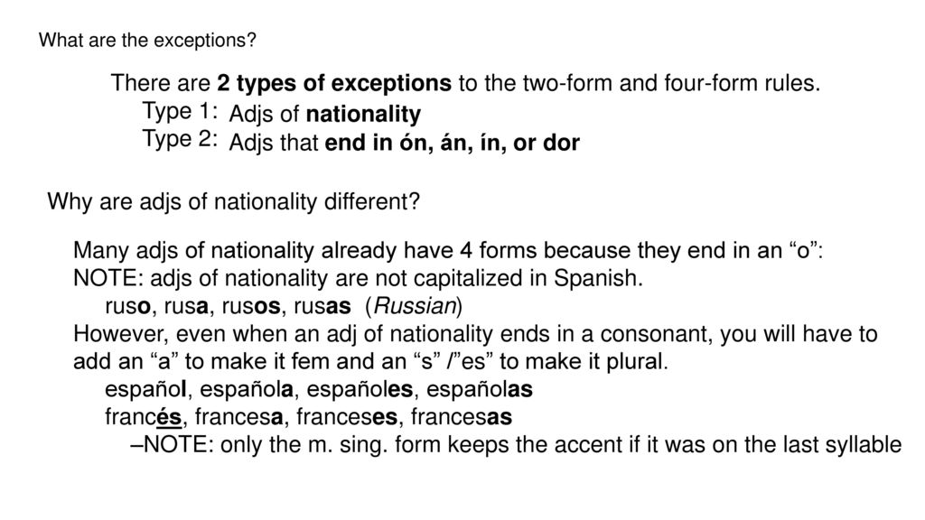 There are 2 types of exceptions to the two-form and four-form rules.