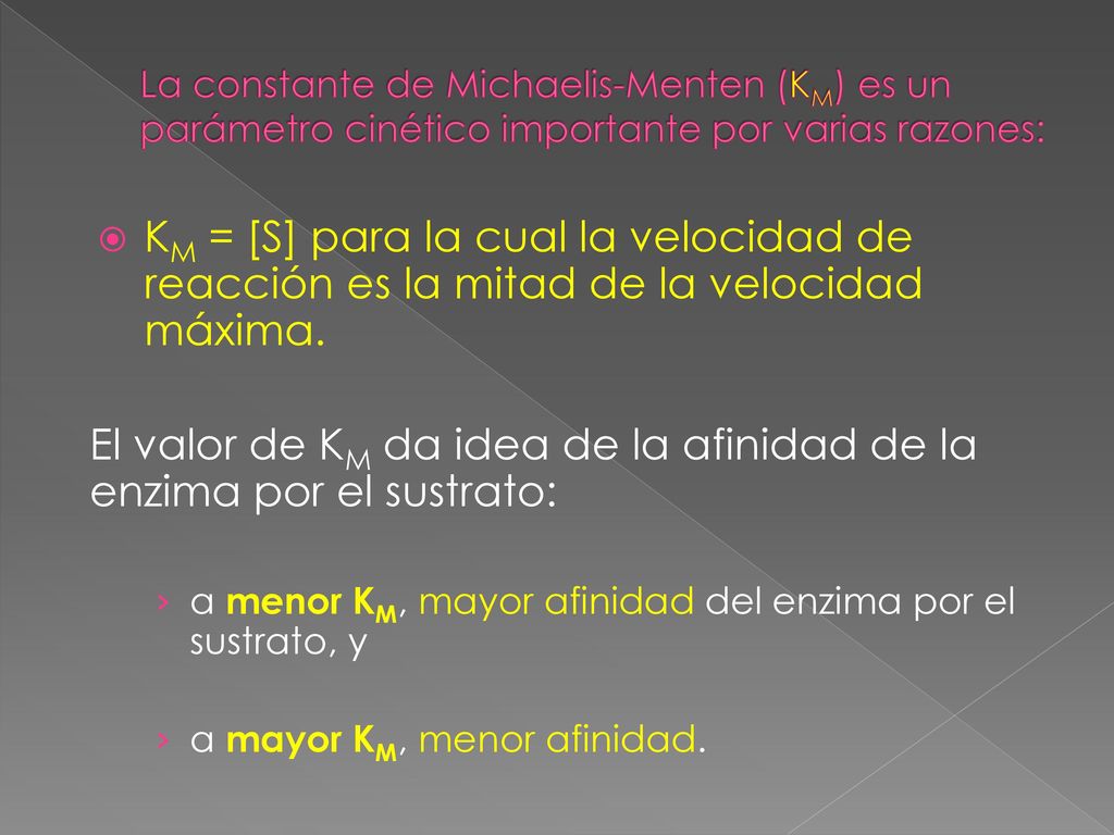 El valor de KM da idea de la afinidad de la enzima por el sustrato: