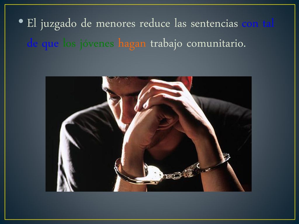 El juzgado de menores reduce las sentencias con tal de que los jóvenes hagan trabajo comunitario.