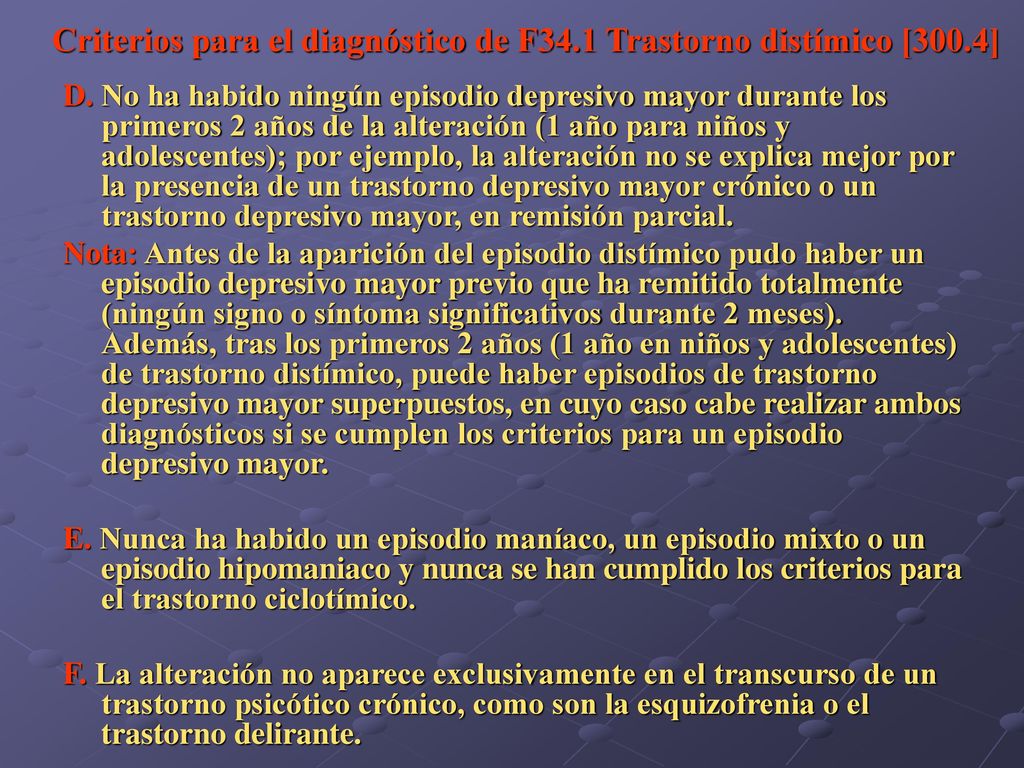 Criterios para el diagnóstico de F34.1 Trastorno distímico [300.4]