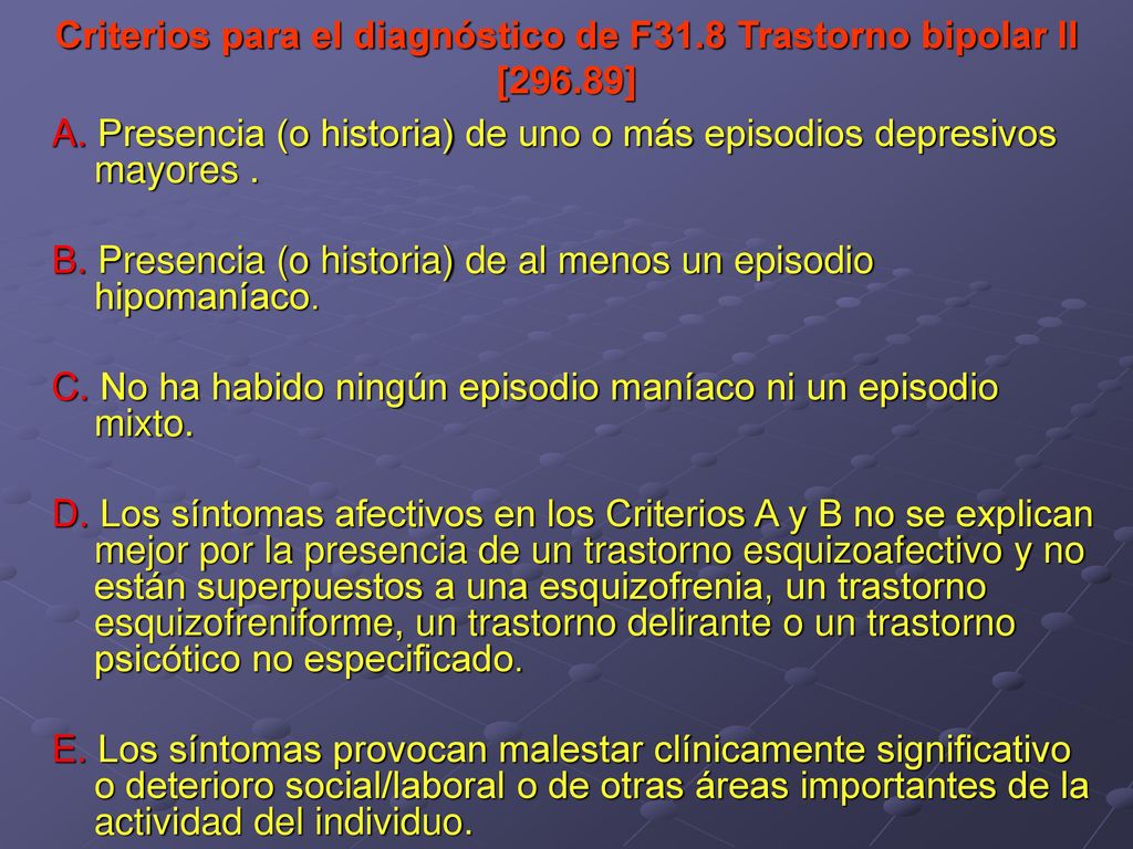Criterios para el diagnóstico de F31.8 Trastorno bipolar II [296.89]