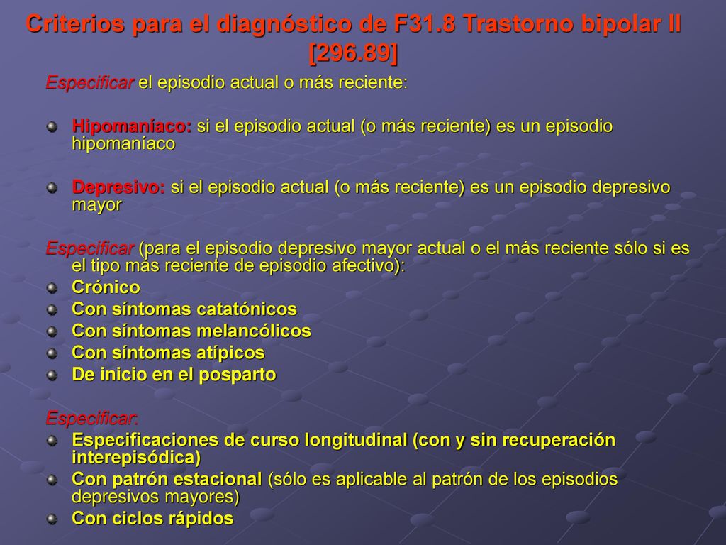 Criterios para el diagnóstico de F31.8 Trastorno bipolar II [296.89]