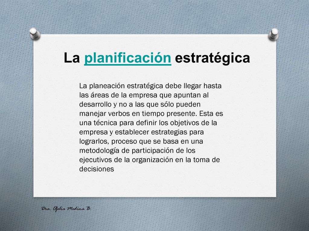 La planeación estratégica debe llegar hasta las áreas de la empresa que apuntan al desarrollo y no a las que sólo pueden manejar verbos en tiempo presente. Esta es una técnica para definir los objetivos de la empresa y establecer estrategias para lograrlos, proceso que se basa en una metodología de participación de los ejecutivos de la organización en la toma de decisiones