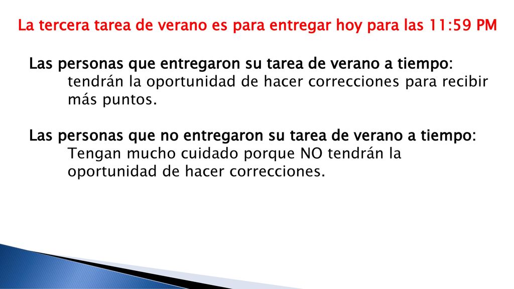 La tercera tarea de verano es para entregar hoy para las 11:59 PM