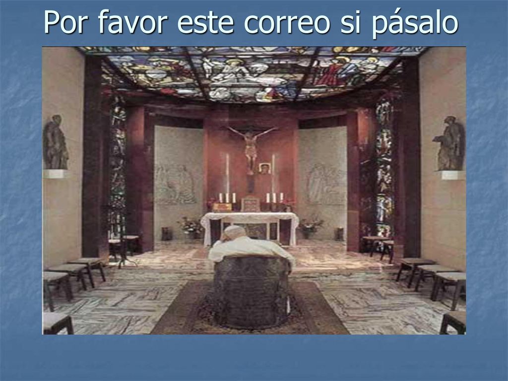 Por favor este correo si pásalo