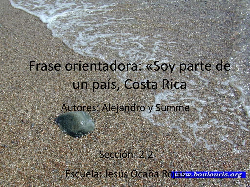 Frase orientadora: «Soy parte de un país, Costa Rica