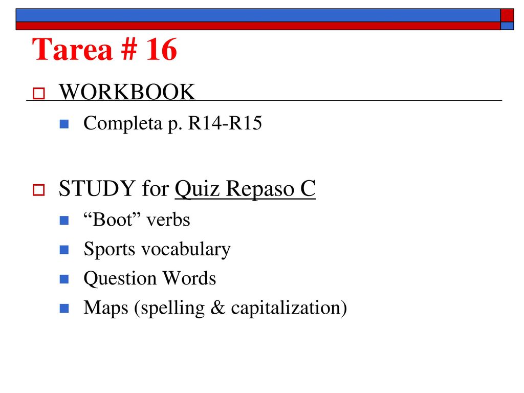 Tarea # 16 WORKBOOK STUDY for Quiz Repaso C Completa p. R14-R15