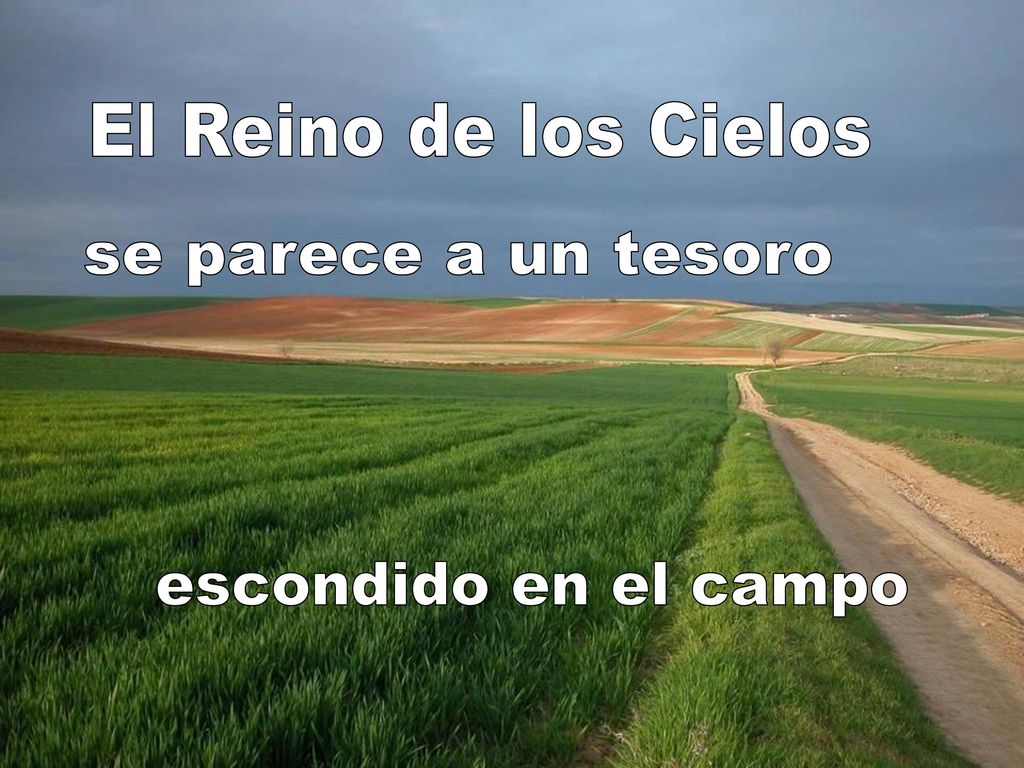El Reino de los Cielos se parece a un tesoro escondido en el campo