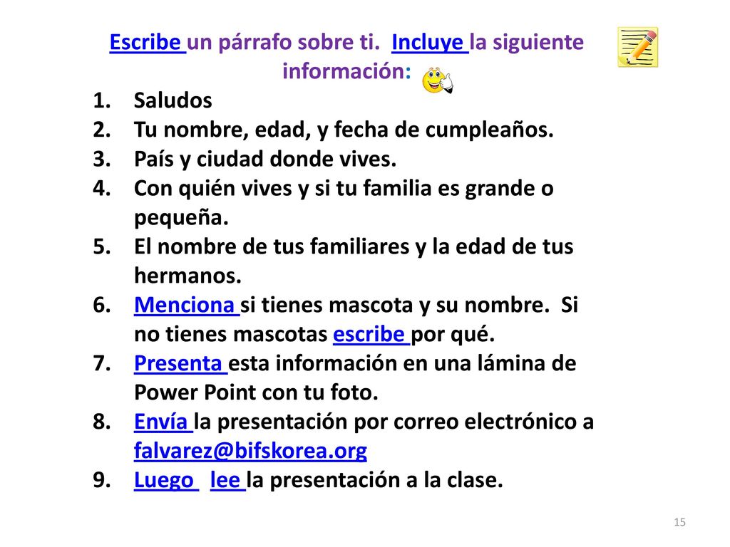 Escribe un párrafo sobre ti. Incluye la siguiente información: