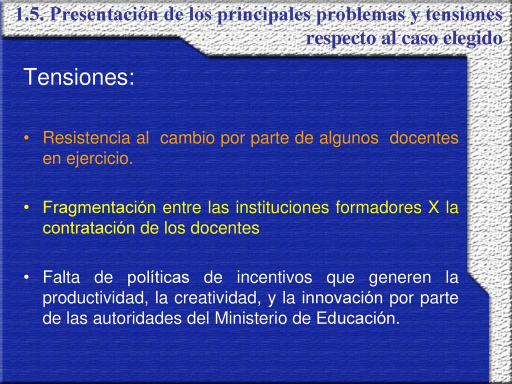 1.5. Presentación de los principales problemas y tensiones respecto al caso elegido