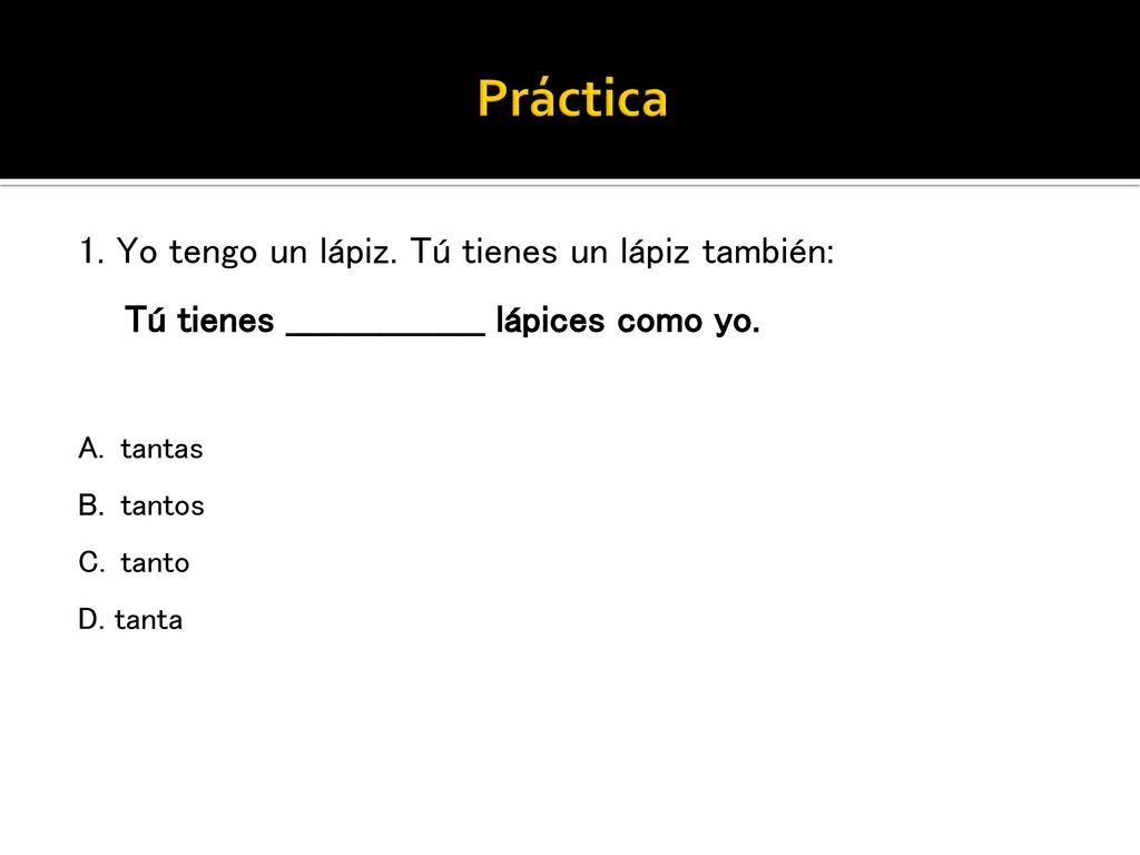 Práctica 1. Yo tengo un lápiz. Tú tienes un lápiz también: