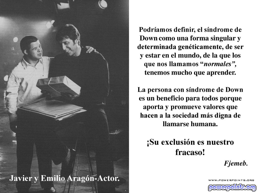 ¡Su exclusión es nuestro fracaso! Javier y Emilio Aragón-Actor.