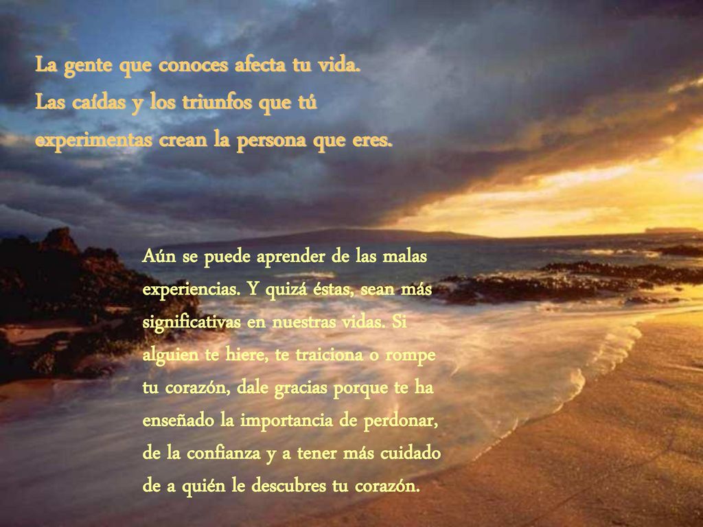 La gente que conoces afecta tu vida. Las caídas y los triunfos que tú