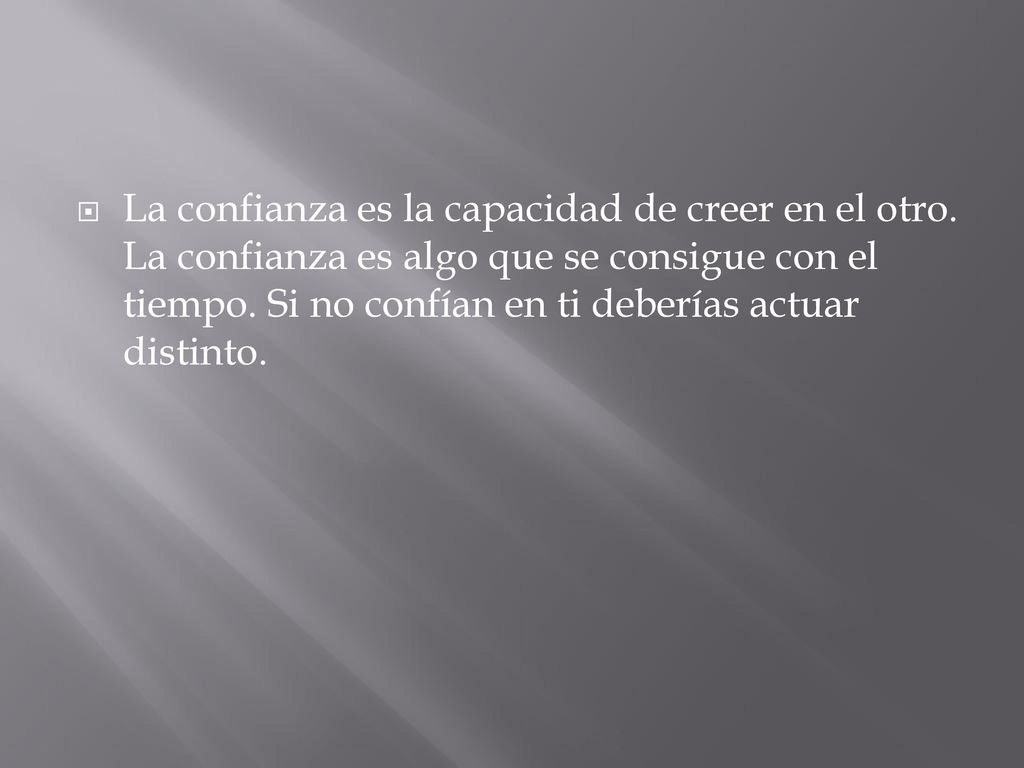 La confianza es la capacidad de creer en el otro