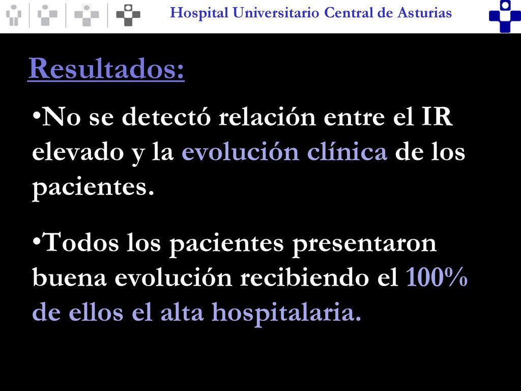 Resultados: No se detectó relación entre el IR elevado y la evolución clínica de los pacientes.