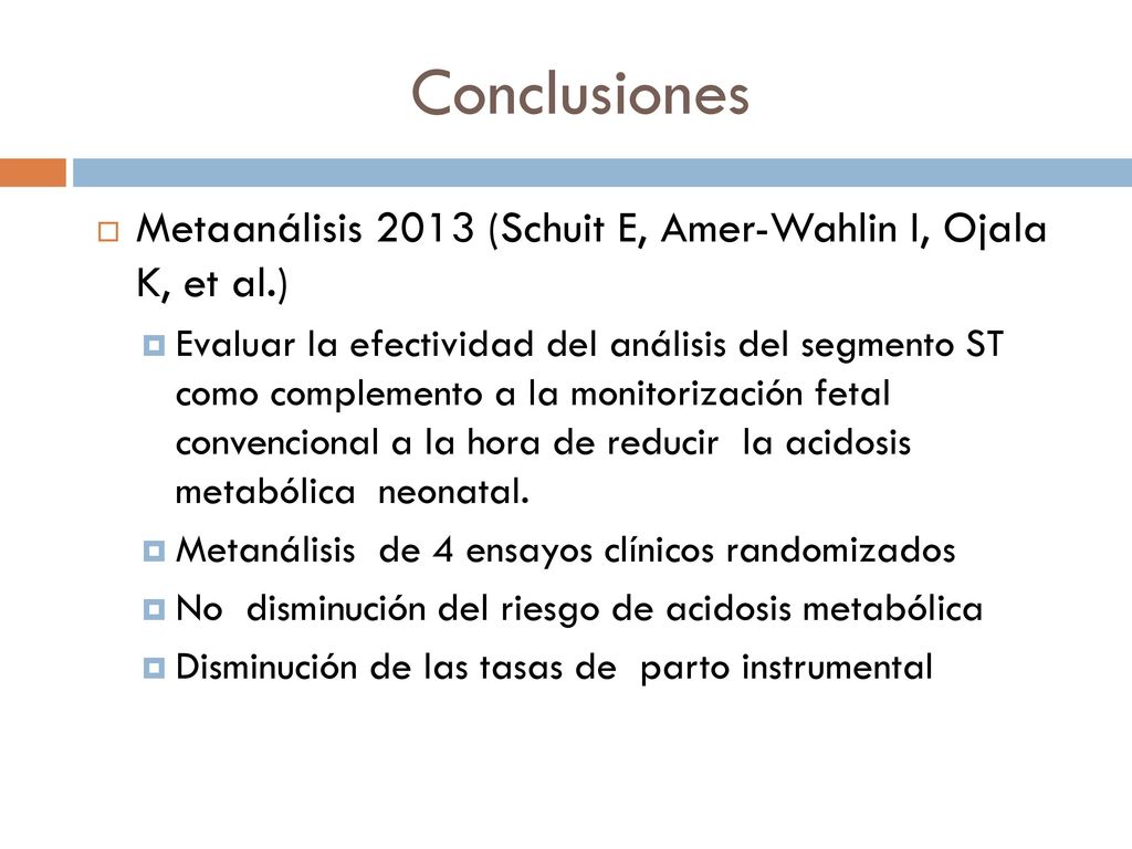 Conclusiones Metaanálisis 2013 (Schuit E, Amer-Wahlin I, Ojala K, et al.)