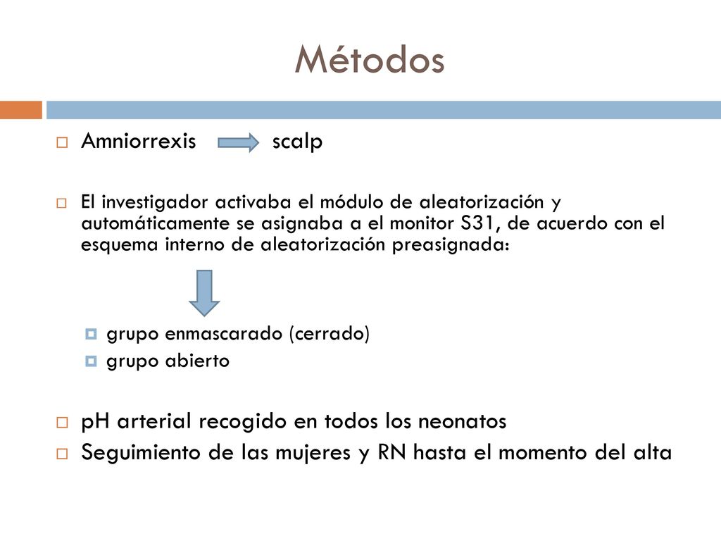 Métodos Amniorrexis scalp pH arterial recogido en todos los neonatos