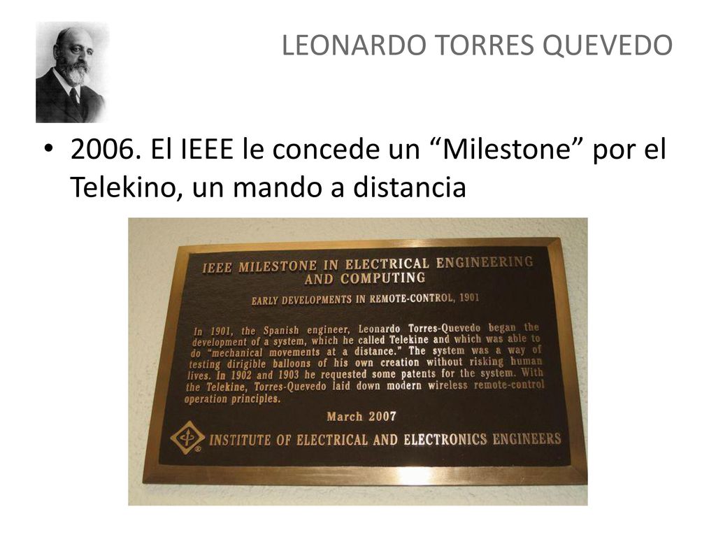 2006. El IEEE le concede un Milestone por el Telekino, un mando a distancia