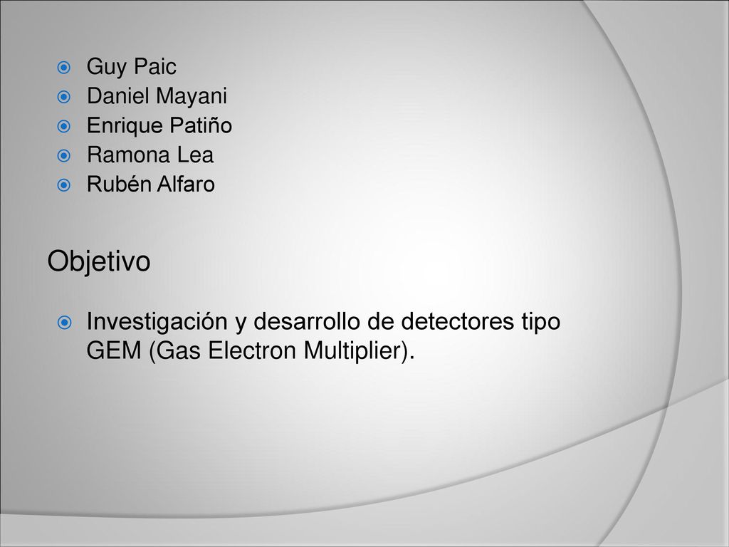 Guy Paic Daniel Mayani. Enrique Patiño. Ramona Lea. Rubén Alfaro. Objetivo.