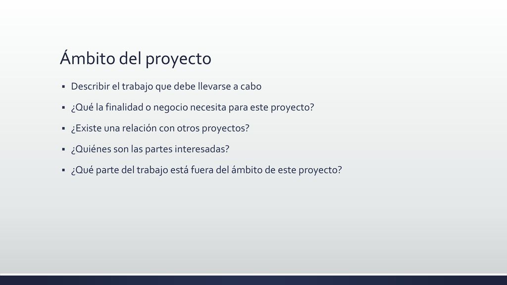 Ámbito del proyecto Describir el trabajo que debe llevarse a cabo