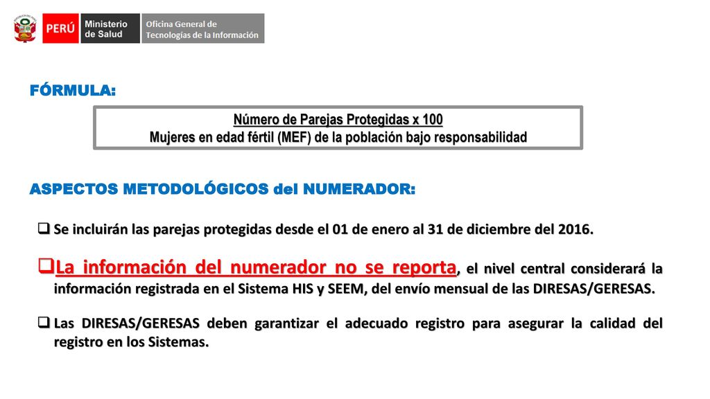 FÓRMULA: Número de Parejas Protegidas x 100. Mujeres en edad fértil (MEF) de la población bajo responsabilidad.