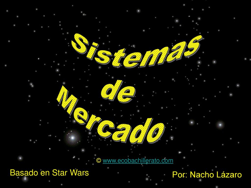 Sistemas de Mercado Basado en Star Wars Por: Nacho Lázaro