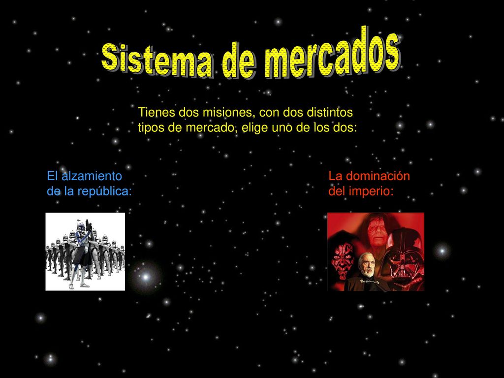 Sistema de mercados Tienes dos misiones, con dos distintos tipos de mercado, elige uno de los dos: El alzamiento de la república:
