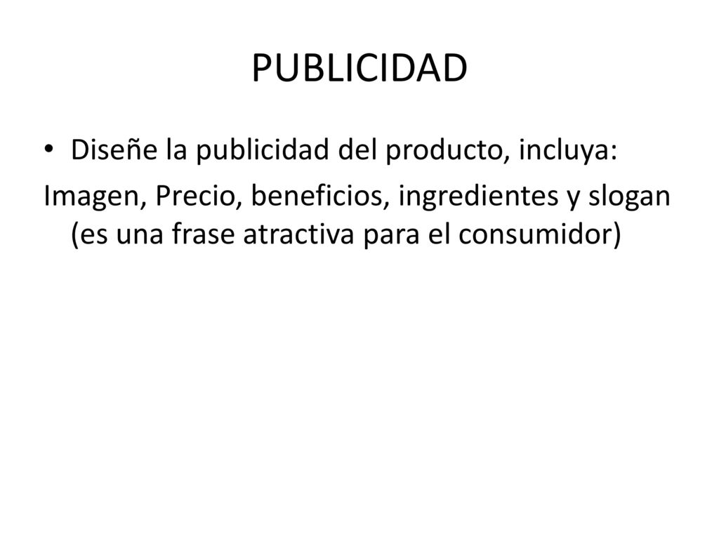 PUBLICIDAD Diseñe la publicidad del producto, incluya: