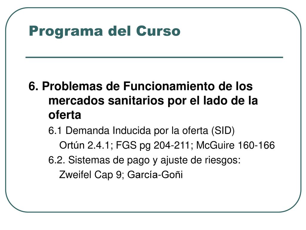 Programa del Curso 6. Problemas de Funcionamiento de los mercados sanitarios por el lado de la oferta.
