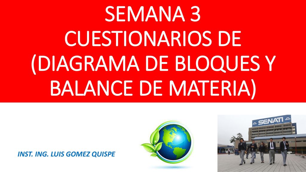 ADMINISTRACION INDUSTRIAL SEMANA 3 CUESTIONARIOS DE (DIAGRAMA DE BLOQUES Y BALANCE DE MATERIA)