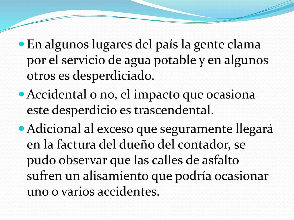 En algunos lugares del país la gente clama por el servicio de agua potable y en algunos otros es desperdiciado.