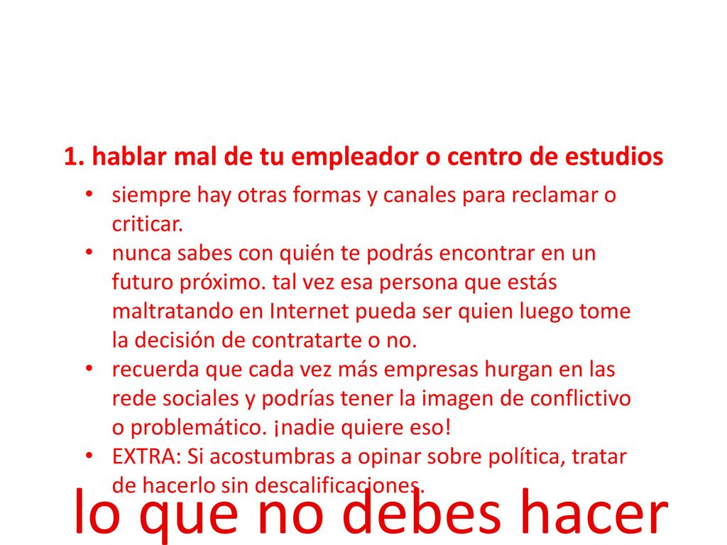 1. hablar mal de tu empleador o centro de estudios