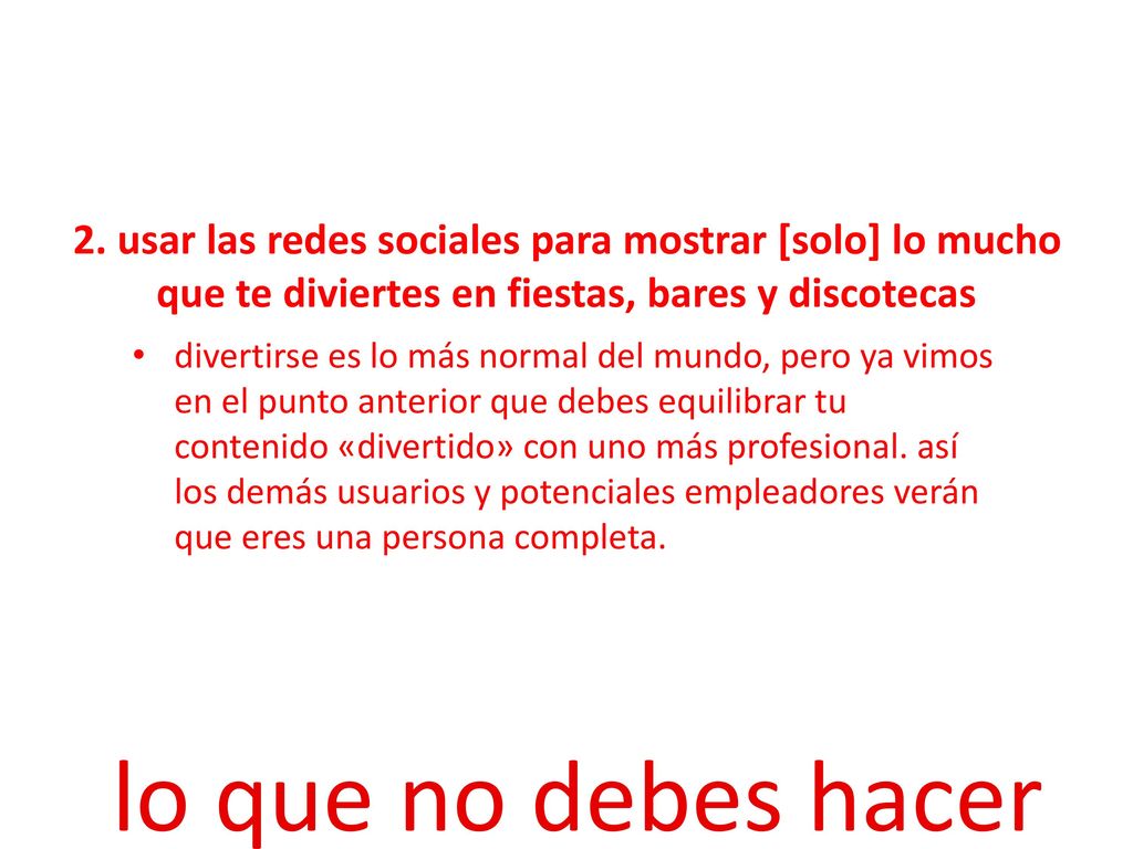 2. usar las redes sociales para mostrar [solo] lo mucho