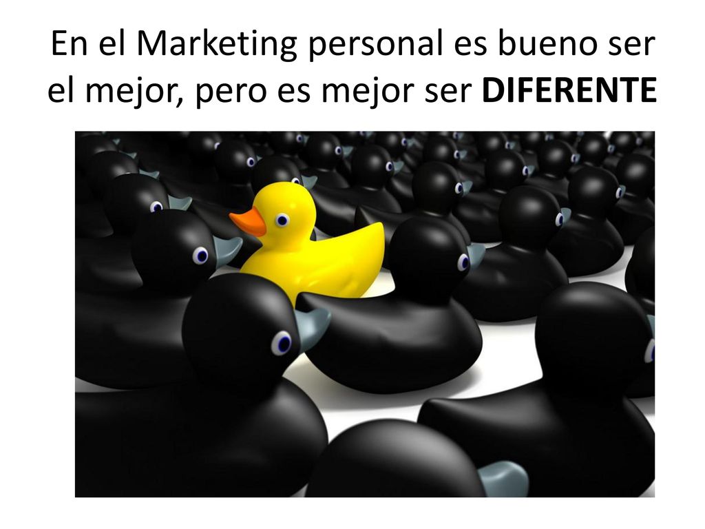 En el Marketing personal es bueno ser el mejor, pero es mejor ser DIFERENTE