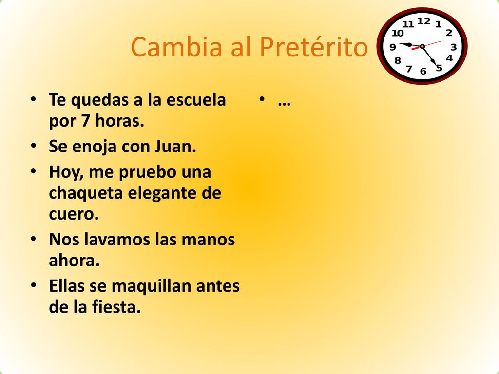 Cambia al Pretérito Te quedas a la escuela por 7 horas.