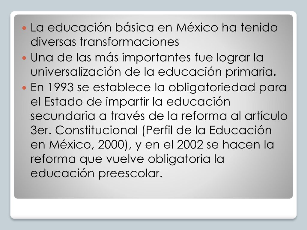 La educación básica en México ha tenido diversas transformaciones