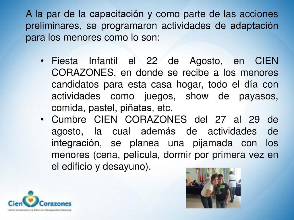 A la par de la capacitación y como parte de las acciones preliminares, se programaron actividades de adaptación para los menores como lo son: