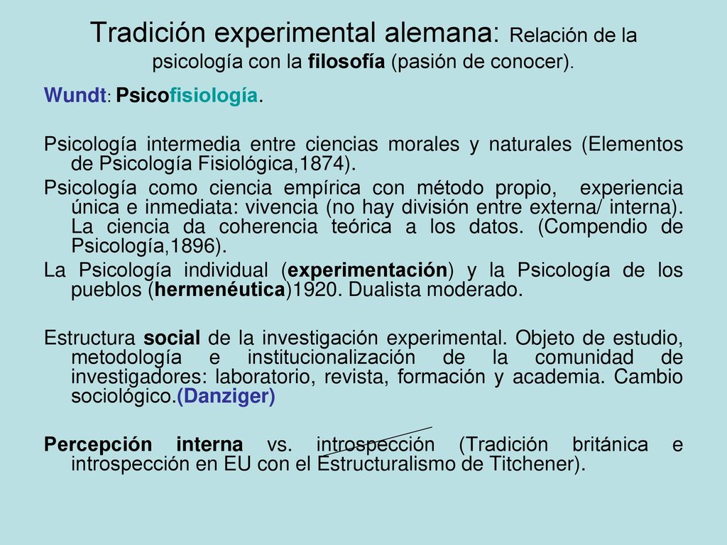 Tradición experimental alemana: Relación de la psicología con la filosofía (pasión de conocer).