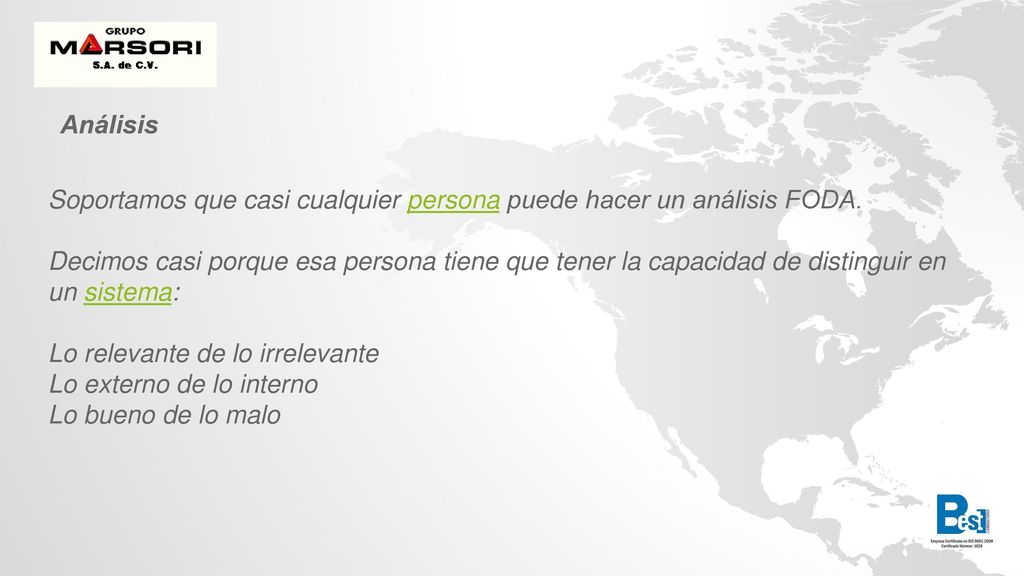 Análisis Soportamos que casi cualquier persona puede hacer un análisis FODA.