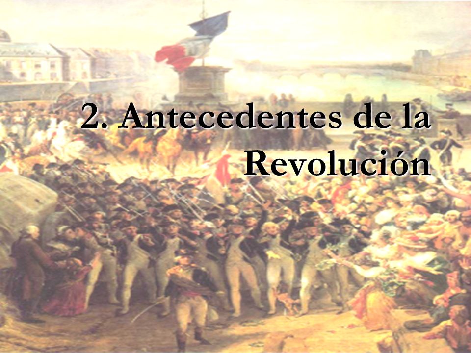 2. Antecedentes de la Revolución