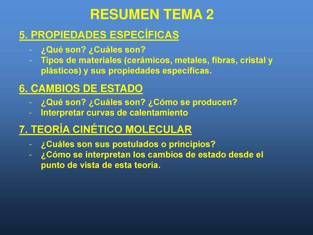 RESUMEN TEMA 2 5. PROPIEDADES ESPECÍFICAS 6. CAMBIOS DE ESTADO