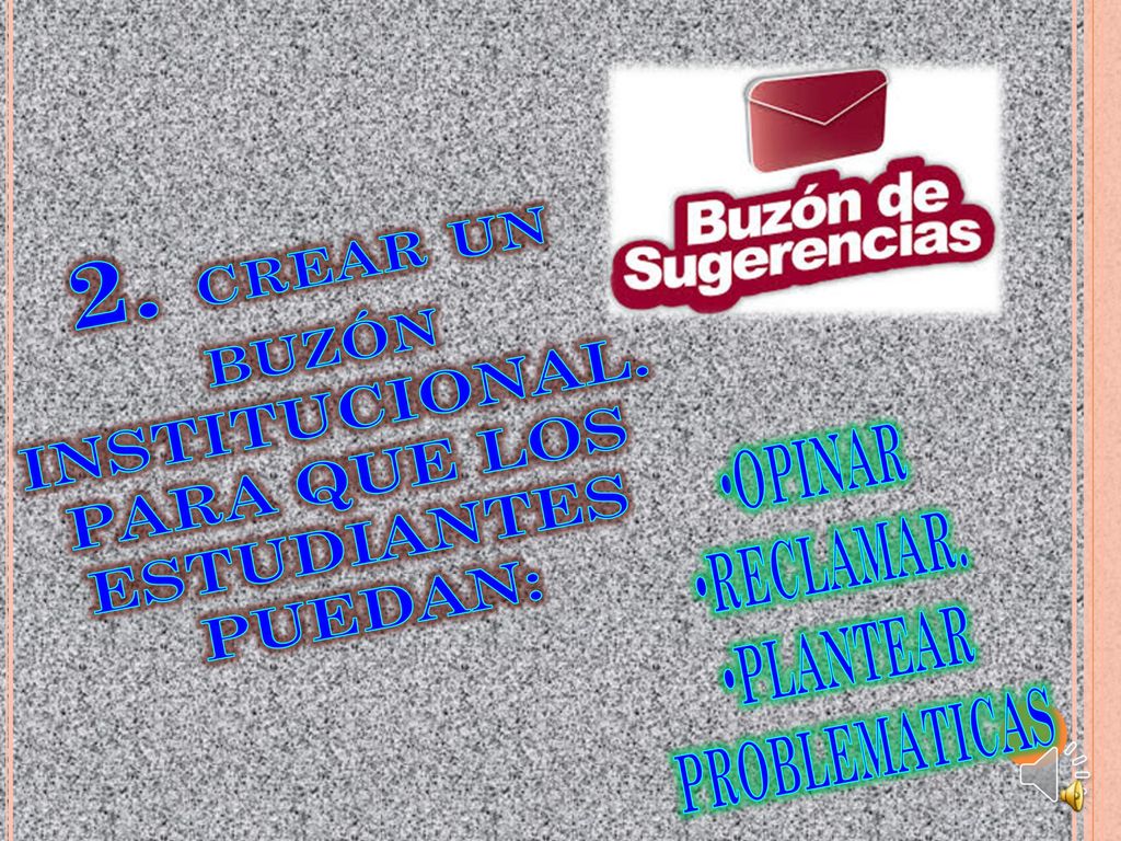 2. crear un buzón INSTITUCIONAL. PARA QUE LOS ESTUDIANTES PUEDAN: