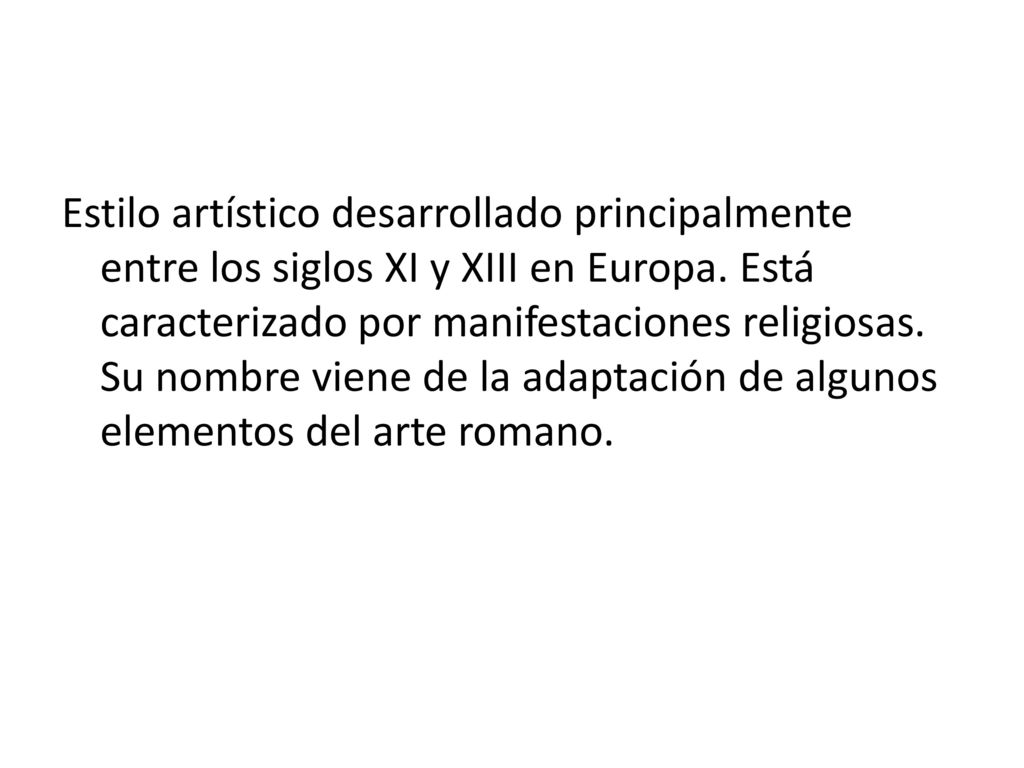 Estilo artístico desarrollado principalmente entre los siglos XI y XIII en Europa.