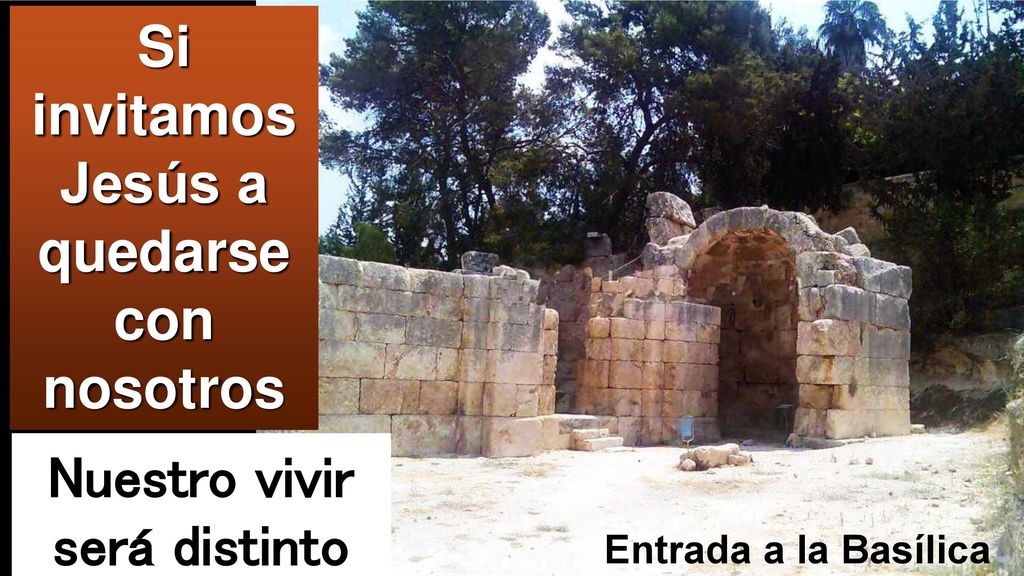 Si invitamos Jesús a quedarse con nosotros Nuestro vivir será distinto