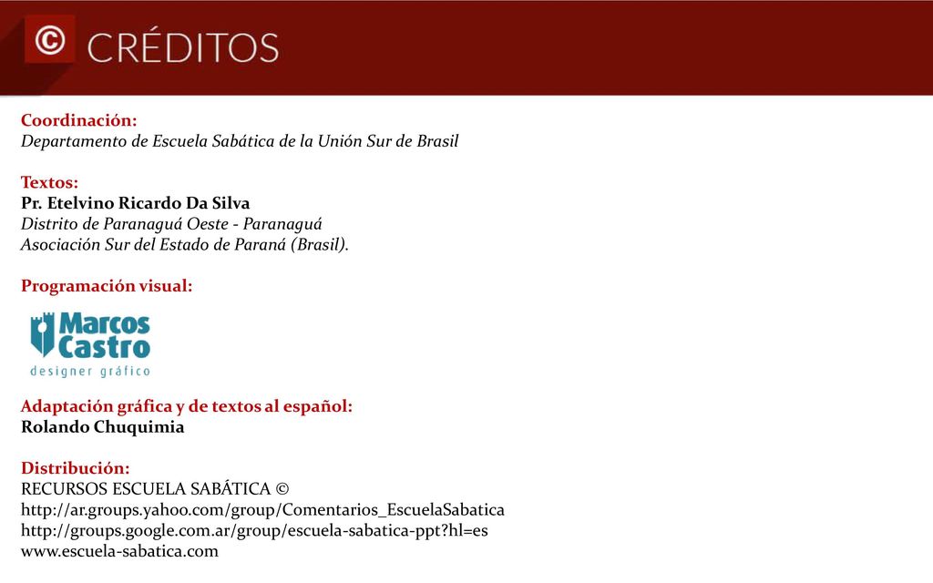 Coordinación: Departamento de Escuela Sabática de la Unión Sur de Brasil. Textos:
