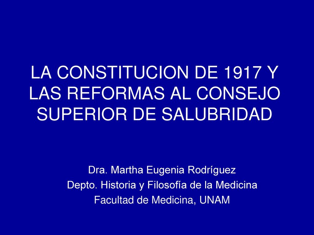 LA CONSTITUCION DE 1917 Y LAS REFORMAS AL CONSEJO SUPERIOR DE SALUBRIDAD