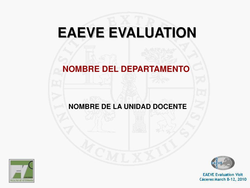 EAEVE EVALUATION NOMBRE DEL DEPARTAMENTO NOMBRE DE LA UNIDAD DOCENTE