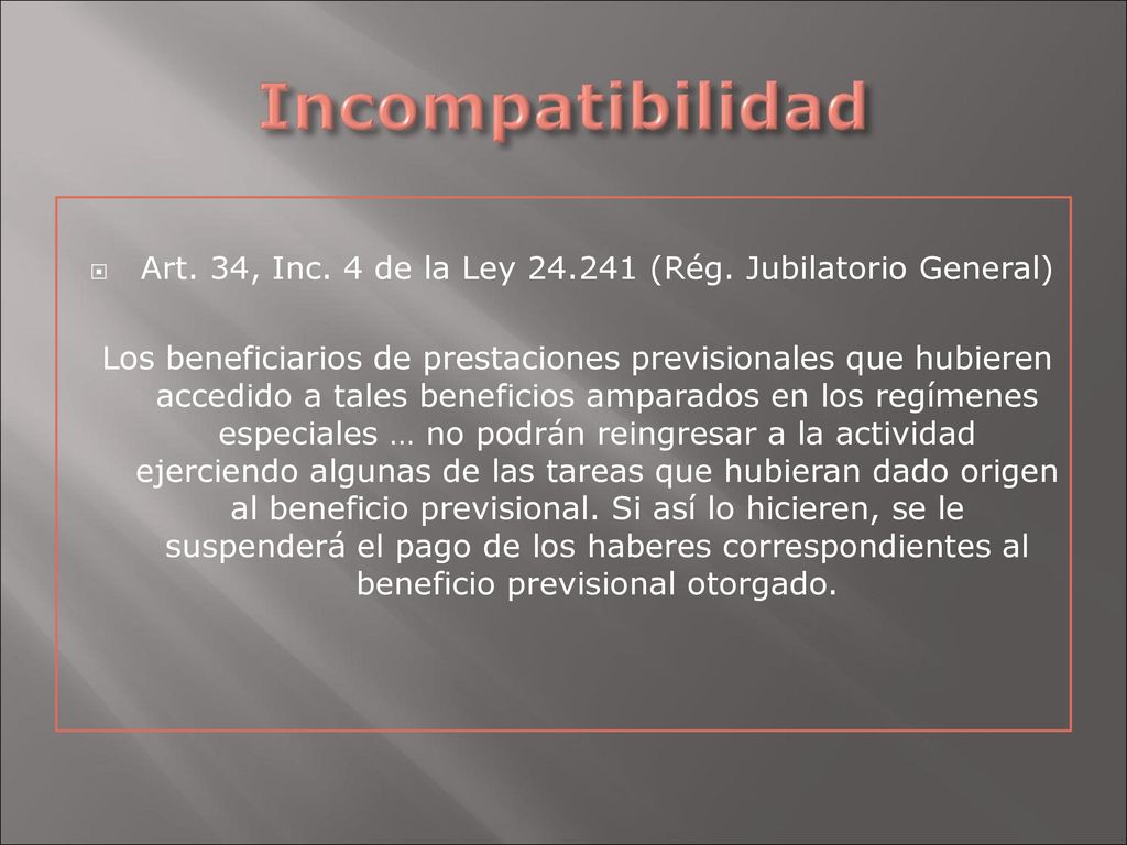 Art. 34, Inc. 4 de la Ley (Rég. Jubilatorio General)