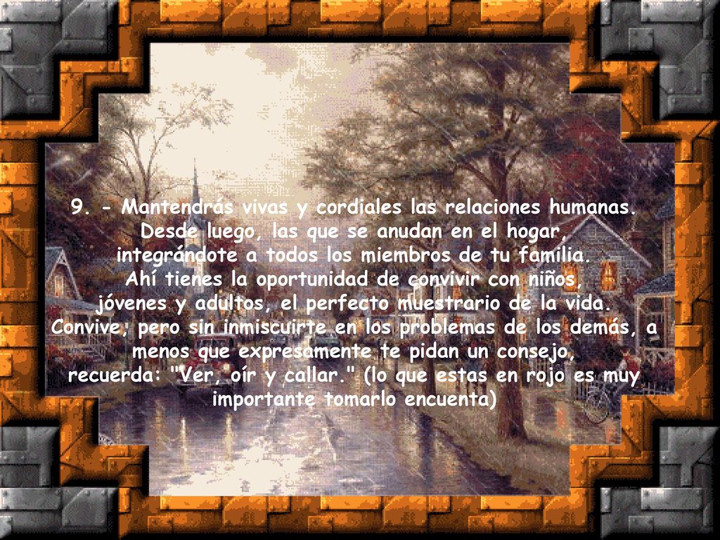 9. - Mantendrás vivas y cordiales las relaciones humanas.