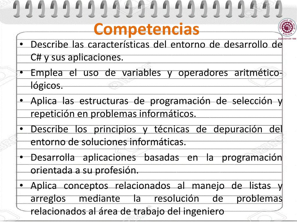 Competencias Describe las características del entorno de desarrollo de C# y sus aplicaciones.